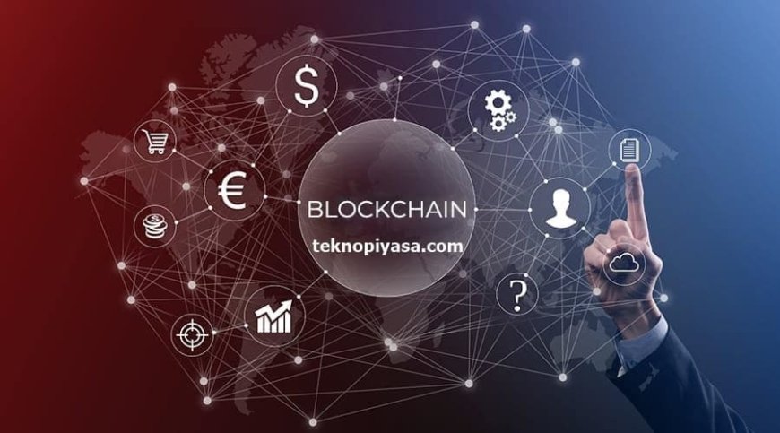 Blockchain Nedir? Geleceğin Teknolojisi mi?